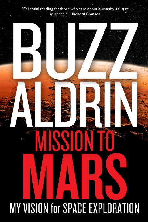 Buzz Aldrin/Mission to Mars@My Vision for Space Exploration